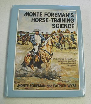 Monte Foreman Horse-Training Science by Monte Foreman