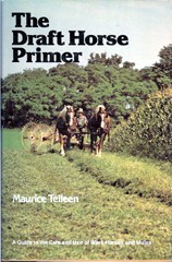 The Draft Horse Primer by Maurice Telleen
