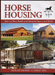 Horse Housing, How to Plan, Build, and Remodel Barns and Sheds