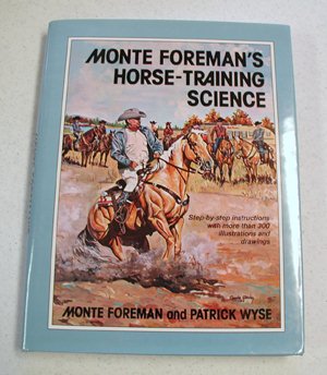 Monte Foreman Horse-Training Science by Monte Foreman