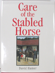 new hard bound book with dust jacket - Care of the Stabled Horse by David Hamer