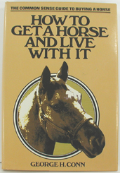 new hardbound book - How to Get A Horse and Live With It