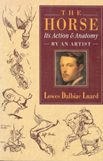 The Horse Its Action & Anatomy by Lowes Dalbiac Luard