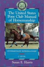 new paperback book - The United State Pony Club Manual of Horsemanship Intermediate - C Level
