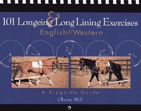101 Longeing and Long Lining Exercises by Cherry Hill