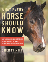 What Every Horse Should Know by Cherry Hill